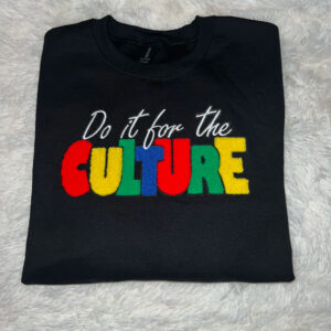 Do It For The Culture Sweatshirt